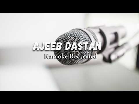 Ajeeb Dastan Hai Ye - Karaoke Recreated