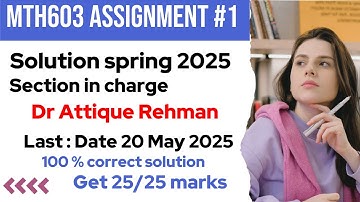 MTH603, Assignment #1, Solution, Mathematics, Step-by-step solution 2025