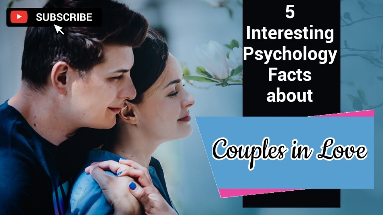 Top 5 Interesting Psychology Facts about Love Couples 💑 - YouTube