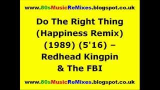Do The Right Thing (Happiness Remix) - Redhead Kingpin & The FBI. | 80s Club Mixes | 80s Club Music