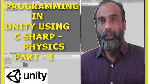 24. Game Programming in unity using C Sharp - Unity Physics(Introduction)