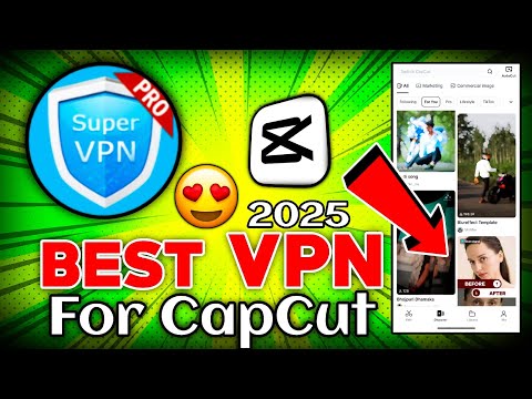 Best VPN for CapCut 13.8.0 Version || Super VPN Pro Download