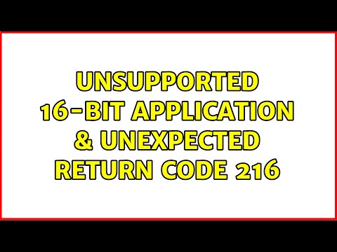 Unsupported 16-Bit application & unexpected return code 216
