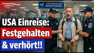 US Entry: Interrogated & Detained? The Truth!