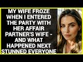 وقتی با همسر شریک خیانتکارش وارد مهمانی شدم همسرم خشکش زد و بعدش چه اتفاقی افتاد 
