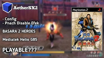 CONFIG SETTING AETHERSX2 BASARA 2 HEROES MEDIATEK HELIO G85