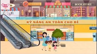 DẠY CHO CON CÁCH SỬ DỤNG THANG CUỐN AN TOÀN | KỸ NĂNG CHO BÉ