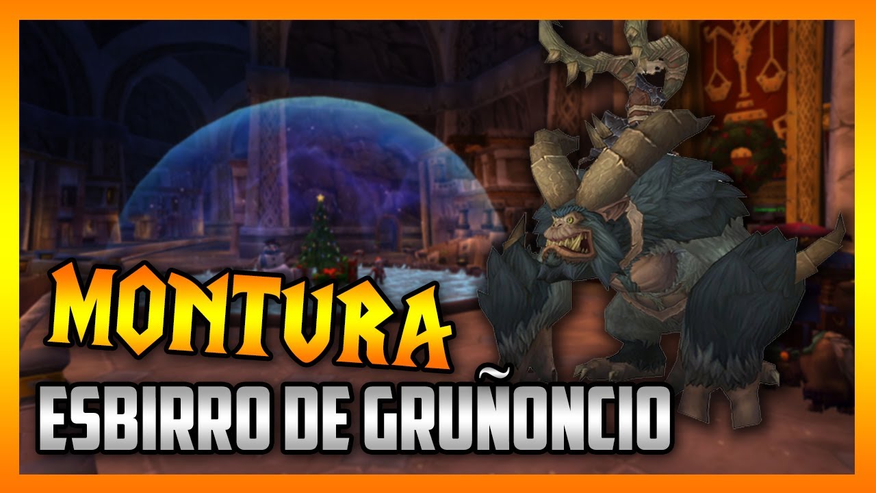 Como Conseguir ESBIRRO de GRUÑONCIO 🔹 GUIA MONTURAS WoW 🔹  World of Warcraft