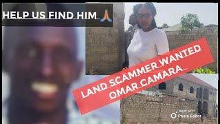 The Land Scammer WANTED Omar Camara In The Gambia ran to Basse | This is My Dad’s Land