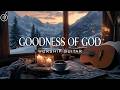 Instrumental Worship Guitar |  Peaceful, Relaxing Instrumental Hymns on Guitar | Goodness Of God