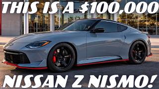 The $100,000 Nissan Z NISMO Exists! Yes, Seriously!