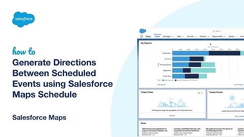 Generate Directions Between Scheduled Events Using Salesforce | Salesforce Maps