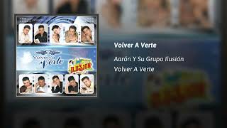 Video thumbnail of "Aarón Y Su Grupo Ilusión  · Volver A Verte  (AUDIO)"