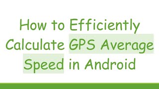 How to Efficiently Calculate GPS Average Speed in Android screenshot 5