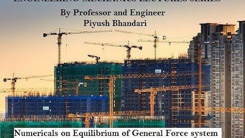Equilibrium of General force system numerical 1 || ENGINEERING MECHANICS LECTURES SERIES