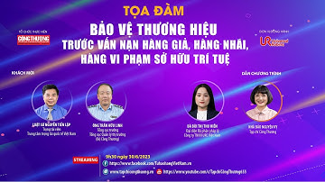 Bảo vệ thương hiệu trước vấn nạn hàng giả hàng nhái hàng vi phạm sở hữu trí tuệ