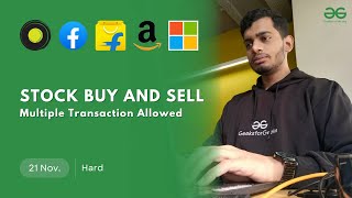 POTD- 21/11/2024 | Stock Buy and Sell - Multiple Transaction | Problem of the Day | GeeksforGeeks
