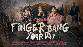 Video thumbnail of "Jeff Hilliard - Finger Bang Your Day (Official Music Video)"