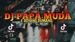 DJ PAPA MUDA X GOYANG DUMANG VIRAL TIK TOK
