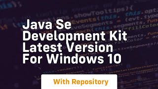 java se development kit latest version for windows 10