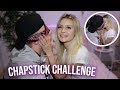 the chapstick challenge with my best friend..