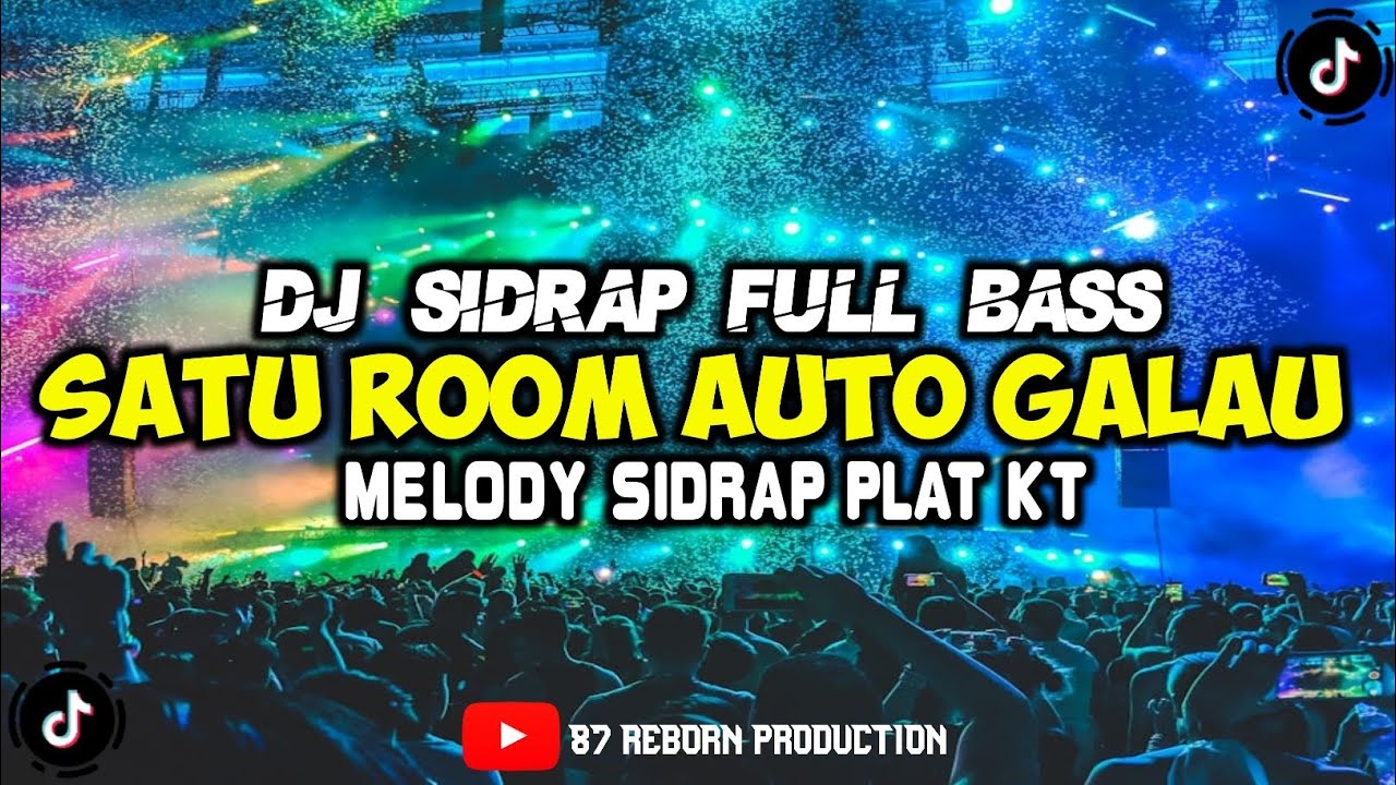 DJ SIDRAP FULL BASS | SATU ROOM GALAU BRUTAL MELODY KT | 