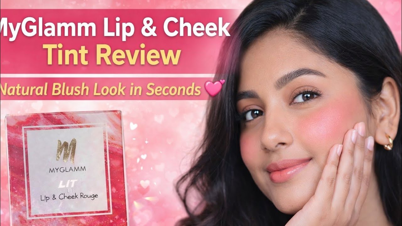 MyGlamm Lip & Cheek Tint Review | Natural Blush Look in Seconds 💕