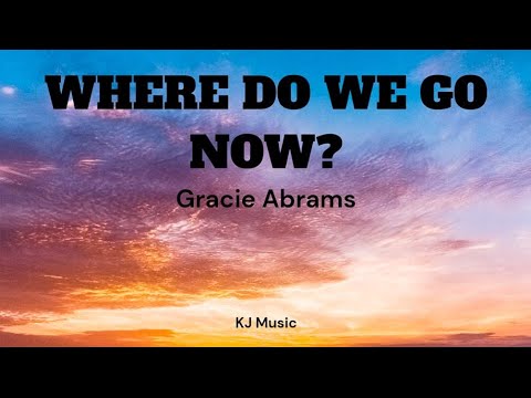 gracie abrams - where do we go now? (tradução) 