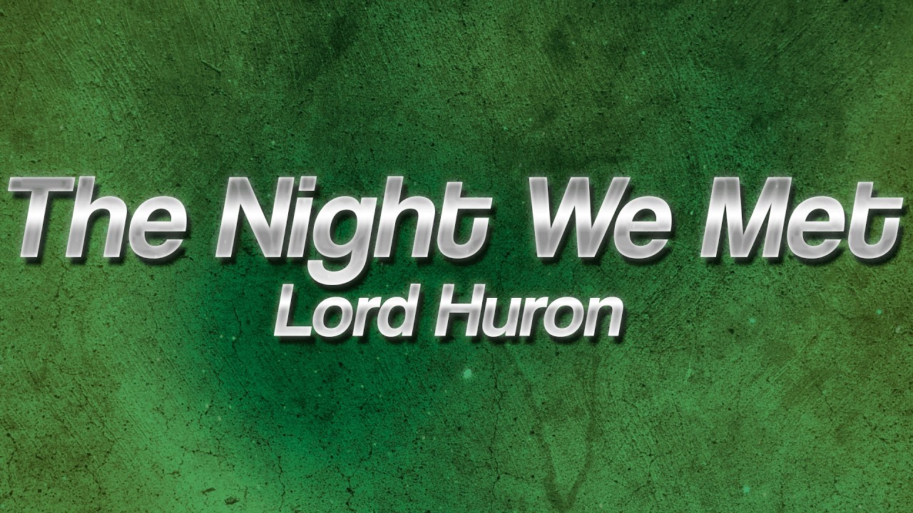Lord Huron - The Night We Met 🌙 (Lyrics)