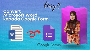 Form Builder | Cara Convert Microsoft Word kepada Google Form