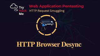 HTTP Browser Desync — TryHackMe Walkthrough