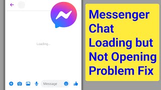 How to Fix Messenger Chat Loading but Not Opening Problem | Messenger Loading Problem Solve