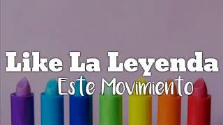 Like la leyenda - este movimiento letra | Jen lyrics