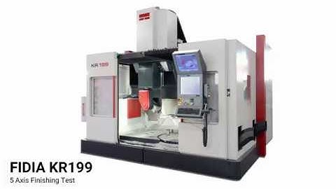 FIDIA MACHINE - KR199 5 Axis Finishing test