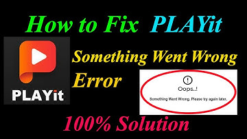 How to Fix PLAYit  Oops - Something Went Wrong Error in Android & Ios - Please Try Again Later