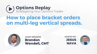 OptionsReplay: How to place bracket orders on multi-leg vertical spreads.