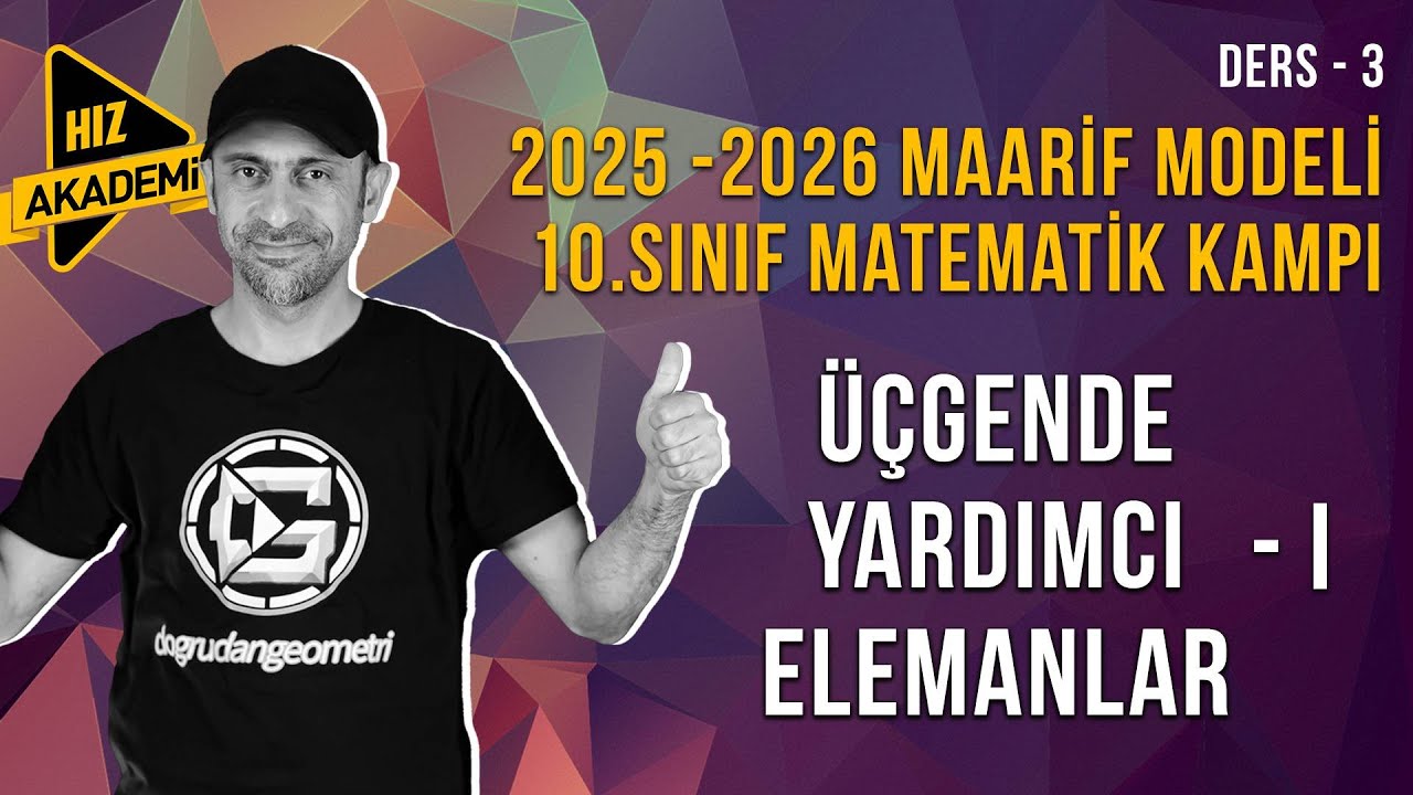 Üçgende Yardımcı Elemanlar  I  -  10.Sınıf Maarif Model Matematik Kampı  