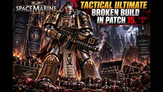 Tactical Best Build REWORK BROKEN Build Tips and Guide - Space Marine 2 Patch 15