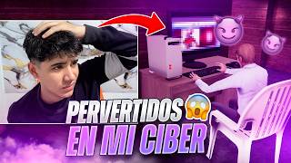 Monté un Ciber y se LLenó de Pervertidos
