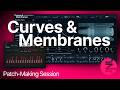 Curves &amp; Membranes | Synthesizer Patch Creation &amp; Sound Design Walkthrough