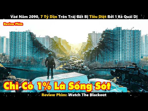 Vào Năm 2090, 7 Tỷ Dân Trên Trái Đất Bị Tiêu Diệt Bởi 1 Kẻ Quái Dị | Review Phim 2023 Mới