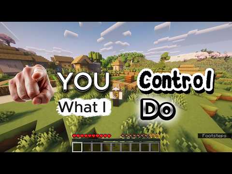 Minecraft, but YOU control what I do