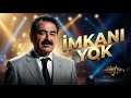 Ibrahim Tatlıses İmkânı Yok Arabesk AI Cover By Anadolu Vibes24 