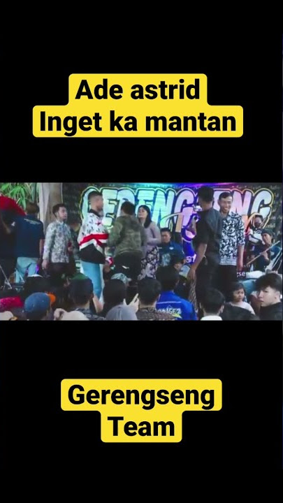 Keseruan ade astrid - inget mantan