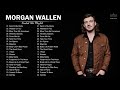 Morgan Wallen Greatest Hits Full Album - Best Songs Of Morgan Wallen Playlist 2021