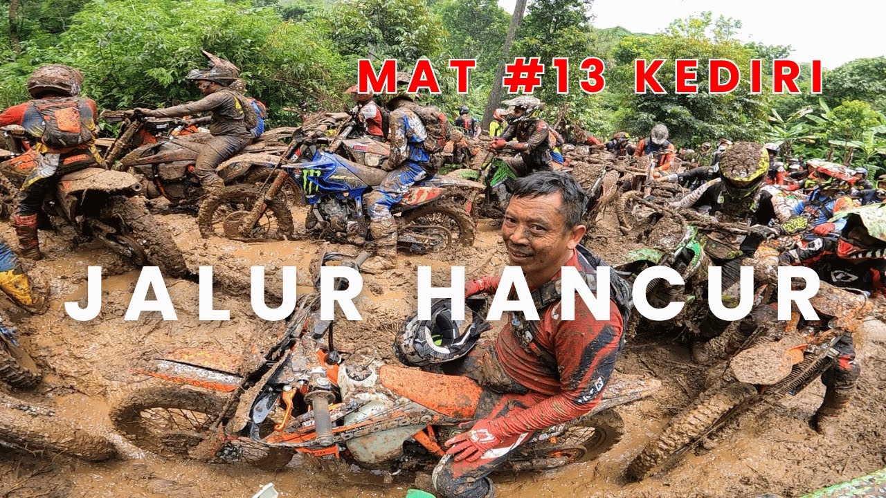 IKUT EVENT MAT 13 KEDIRI || JALUR HANCUR BANYAK PESERTA PUTAR BALIK (Part 1)