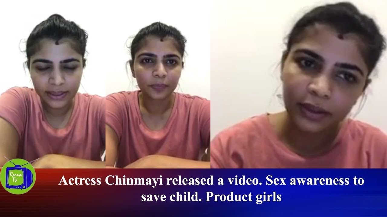 1280px x 720px - Actress Chinmayi released a video. Sex awareness to save child ...