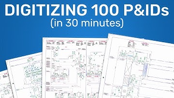 Digitizing 100 P&IDs (in under 30 minutes)