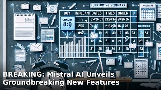 BREAKING: Mistral AI Unveils Groundbreaking New Features