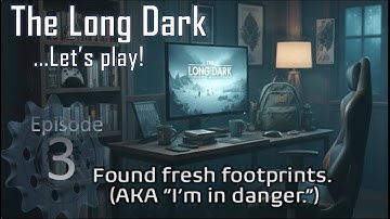 The bear is here! - Zero to Hero SURVIVAL in The Long Dark